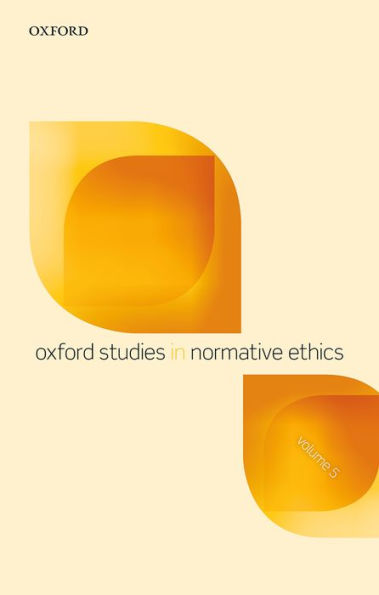 Oxford Studies Normative Ethics, Volume 5