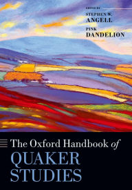 Title: The Oxford Handbook of Quaker Studies, Author: Stephen W. Angell