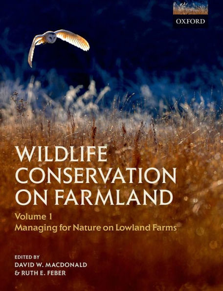 Wildlife Conservation on Farmland Volume 1: Managing for nature lowland farms