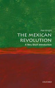 Download free books in pdf The Mexican Revolution: A Very Short Introduction (English literature) by Alan Knight