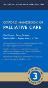 Title: Oxford Handbook of Palliative Care / Edition 3, Author: Max Watson