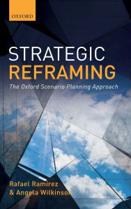 Audio textbooks online free download Strategic Reframing: The Oxford Scenario Planning Approach CHM by Rafael Ramirez, Angela Wilkinson 9780198745693 (English Edition)