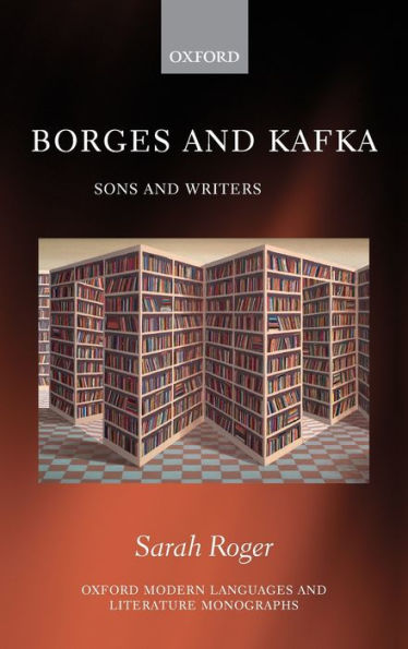 Borges and Kafka: Sons and Writers