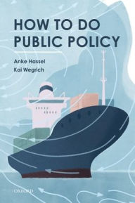Title: How to Do Public Policy, Author: Anke Hassel