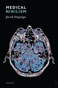 Title: Medical Nihilism, Author: Jacob Stegenga