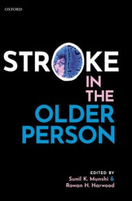 Title: Stroke in the Older Person, Author: Sunil k. Munshi