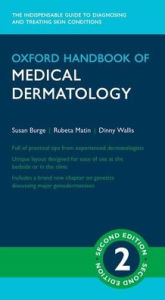 Title: Oxford Handbook of Medical Dermatology / Edition 2, Author: Susan Burge