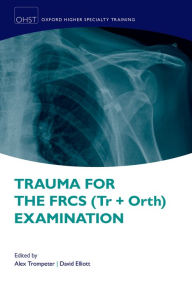 Free download of books in pdf format Trauma for the FRCS (Tr+Orth) Examination PDB (English literature) 9780198749059