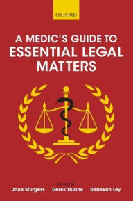 Title: A Medic's Guide to Essential Legal Matters, Author: Jane Sturgess