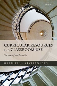 Title: Curricular Resources and Classroom Use: The Case of Mathematics, Author: Gabriel Stylianides