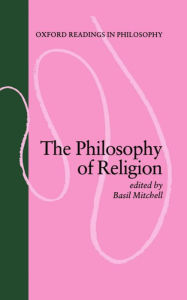 Title: The Philosophy of Religion / Edition 1, Author: Basil Mitchell