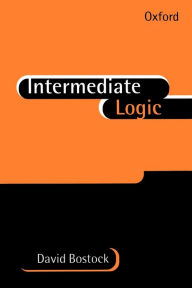 Title: Intermediate Logic / Edition 1, Author: David Bostock