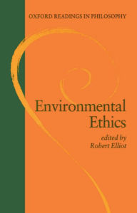 Title: Environmental Ethics / Edition 1, Author: Robert Elliot