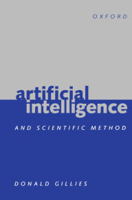 Title: Artificial Intelligence and Scientific Method, Author: Donald Gillies