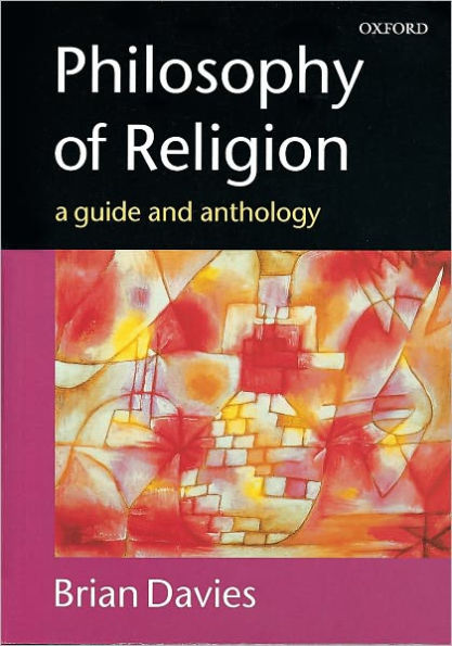 Philosophy of Religion: A Guide and Anthology / Edition 1