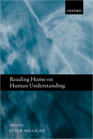 Title: Reading Hume on Human Understanding: Essays on the First Enquiry, Author: Peter Millican