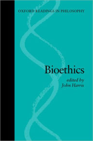 Title: Bioethics / Edition 1, Author: John Harris