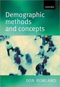 Title: Demographic Methods and Concepts / Edition 1, Author: Don Rowland