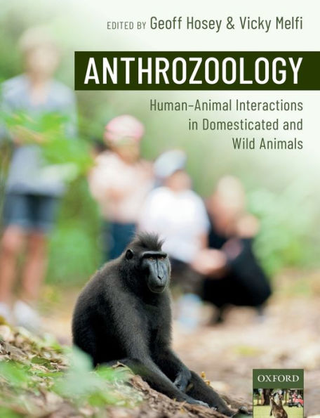 Anthrozoology: Human-Animal Interactions in Domesticated and Wild Animals