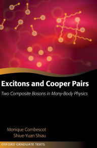 Search and download ebooks for free Excitons and Cooper Pairs: Two Composite Bosons in Many-Body Physics (English literature) 9780198753735 by Monique Combescot, Shiue-Yuan Shiau