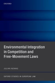 Title: Environmental Integration in Competition and Free-Movement Laws, Author: Julian Nowag