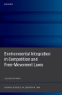 Environmental Integration in Competition and Free-Movement Laws