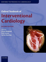 Title: Oxford Textbook of Interventional Cardiology / Edition 2, Author: Simon Redwood