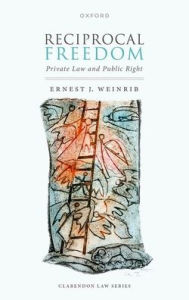 Ebook download pdf file Reciprocal Freedom: Private Law and Public Right by Ernest J. Weinrib, Ernest J. Weinrib iBook