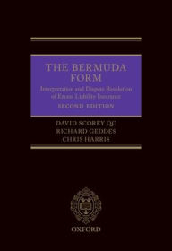 Title: The Bermuda Form: Interpretation and Dispute Resolution of Excess Liability Insurance, Author: David Scorey