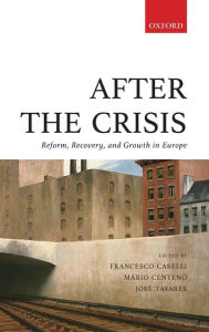 Title: After the Crisis: Reform, Recovery, and Growth in Europe, Author: Francesco Caselli