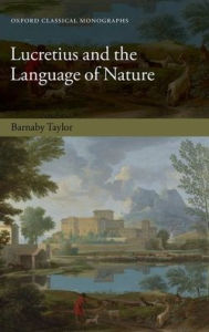 Title: Lucretius and the Language of Nature, Author: Barnaby Taylor