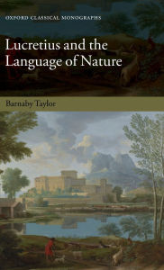 Title: Lucretius and the Language of Nature, Author: Barnaby Taylor