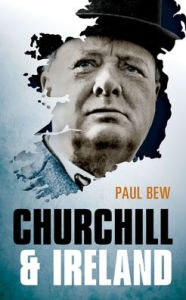 Title: Churchill and Ireland, Author: Paul Bew