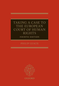 Title: Taking a Case to the European Court of Human Rights, Author: Philip Leach