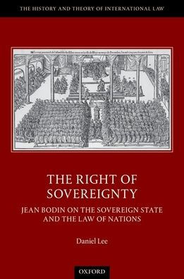the Right of Sovereignty: Jean Bodin on Sovereign State and Law Nations