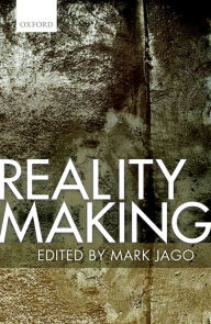 Title: Reality Making, Author: Mark Jago