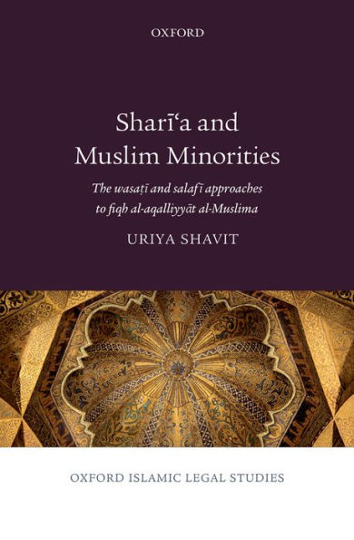 Shari'a and Muslim Minorities: The wasati salafi approaches to fiqh al-aqalliyyat al-Muslima