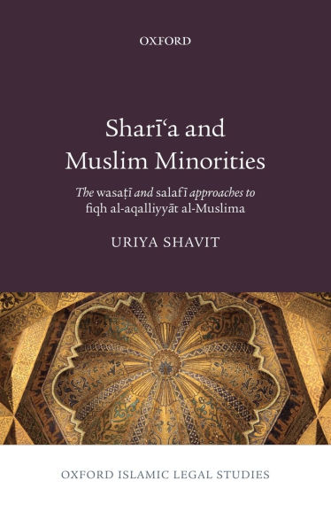 Shari'a and Muslim Minorities: The wasati salafi approaches to fiqh al-aqalliyyat al-Muslima