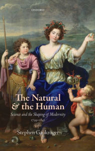 Free download ebooks in pdf The Natural and the Human: Science and the Shaping of Modernity, 1739-1841 9780198757634 (English literature) by Stephen Gaukroger