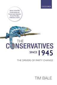 Forums books download The Conservatives since 1945: The Drivers of Party Change 9780198757900 (English Edition) by Tim Bale 