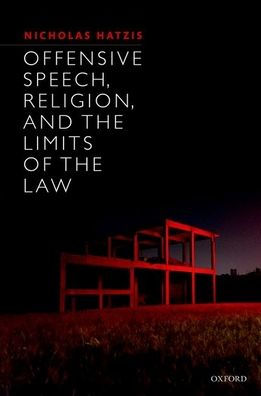 Offensive Speech, Religion, and the Limits of Law