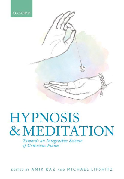 Hypnosis and meditation: Towards an integrative science of conscious planes