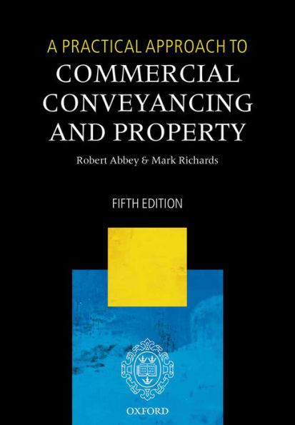 A Practical Approach to Commercial Conveyancing and Property / Edition 5