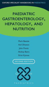 Title: Oxford Specialist Handbook of Paediatric Gastroenterology, Hepatology, and Nutrition / Edition 2, Author: R Mark Beattie