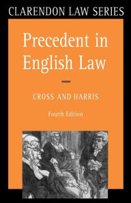Title: Precedent in English Law / Edition 4, Author: Rupert Cross