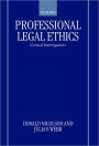 Professional Legal Ethics: Critical Interrogations