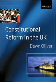 Title: Constitutional Reform in the UK, Author: Dawn Oliver