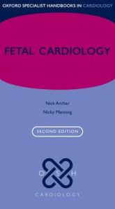 Title: Fetal Cardiology / Edition 2, Author: Nick Archer