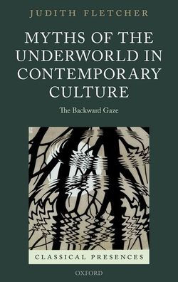 Myths of The Underworld Contemporary Culture: Backward Gaze