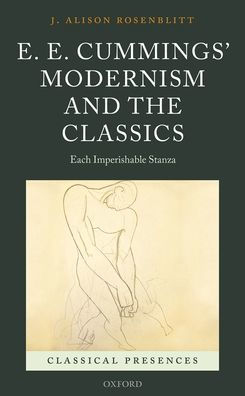 E. Cummings' Modernism and the Classics: Each Imperishable Stanza